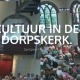 Cultuur in de Dorpskerk